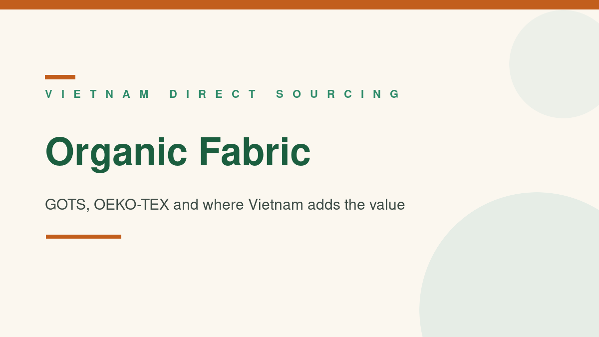 Organic fabric from Vietnam: GOTS and OEKO-TEX explained